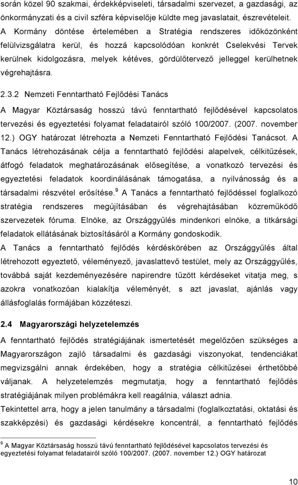 jelleggel kerülhetnek végrehajtásra. 2.3.