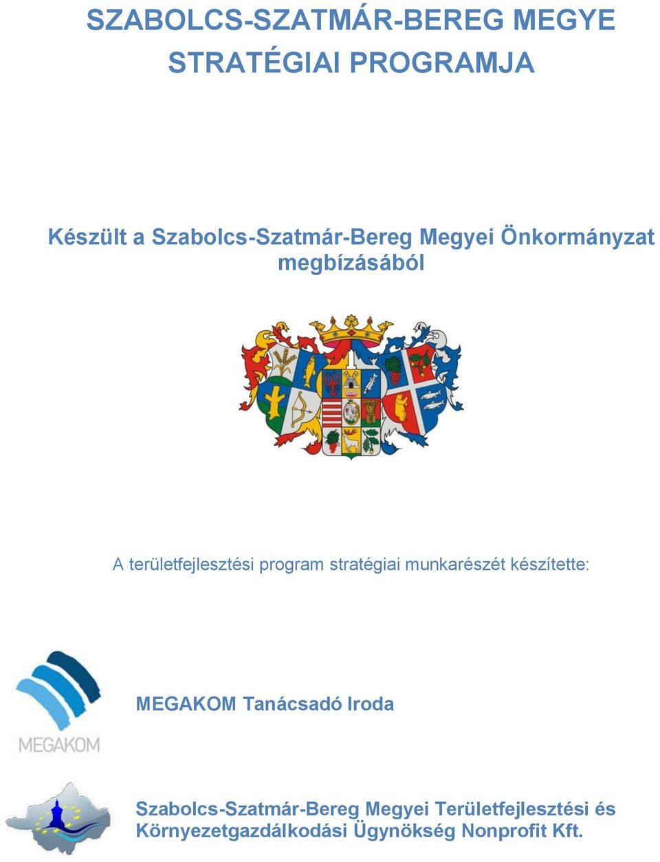 területfejlesztési program stratégiai munkarészét készítette: MEGAKOM