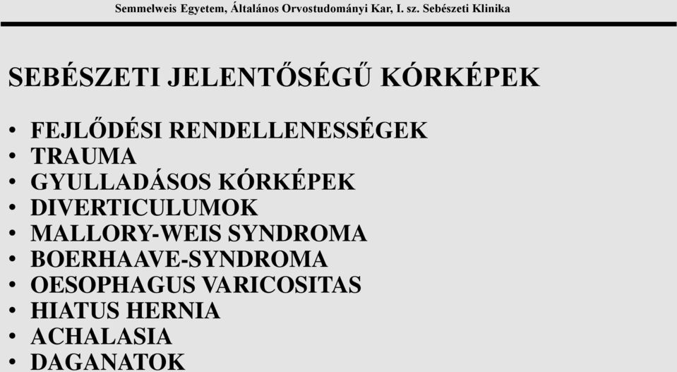 DIVERTICULUMOK MALLORY-WEIS SYNDROMA