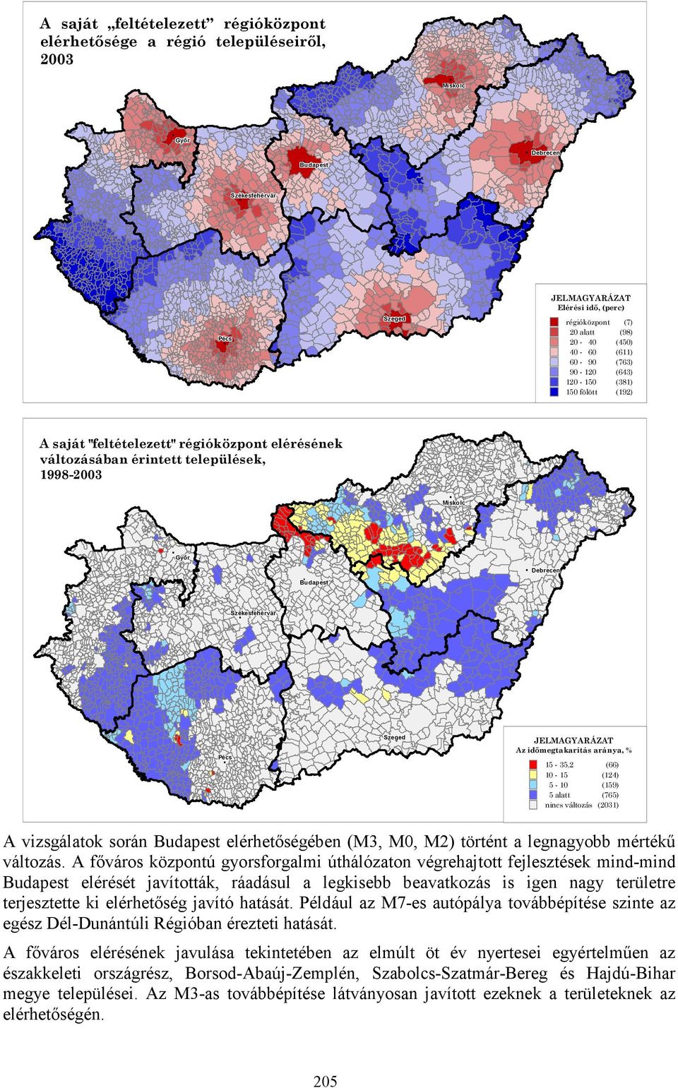 Ennek legfőbb oka a főváros felé tartó sugárirányú úthálózatban keresendő. Az ún.