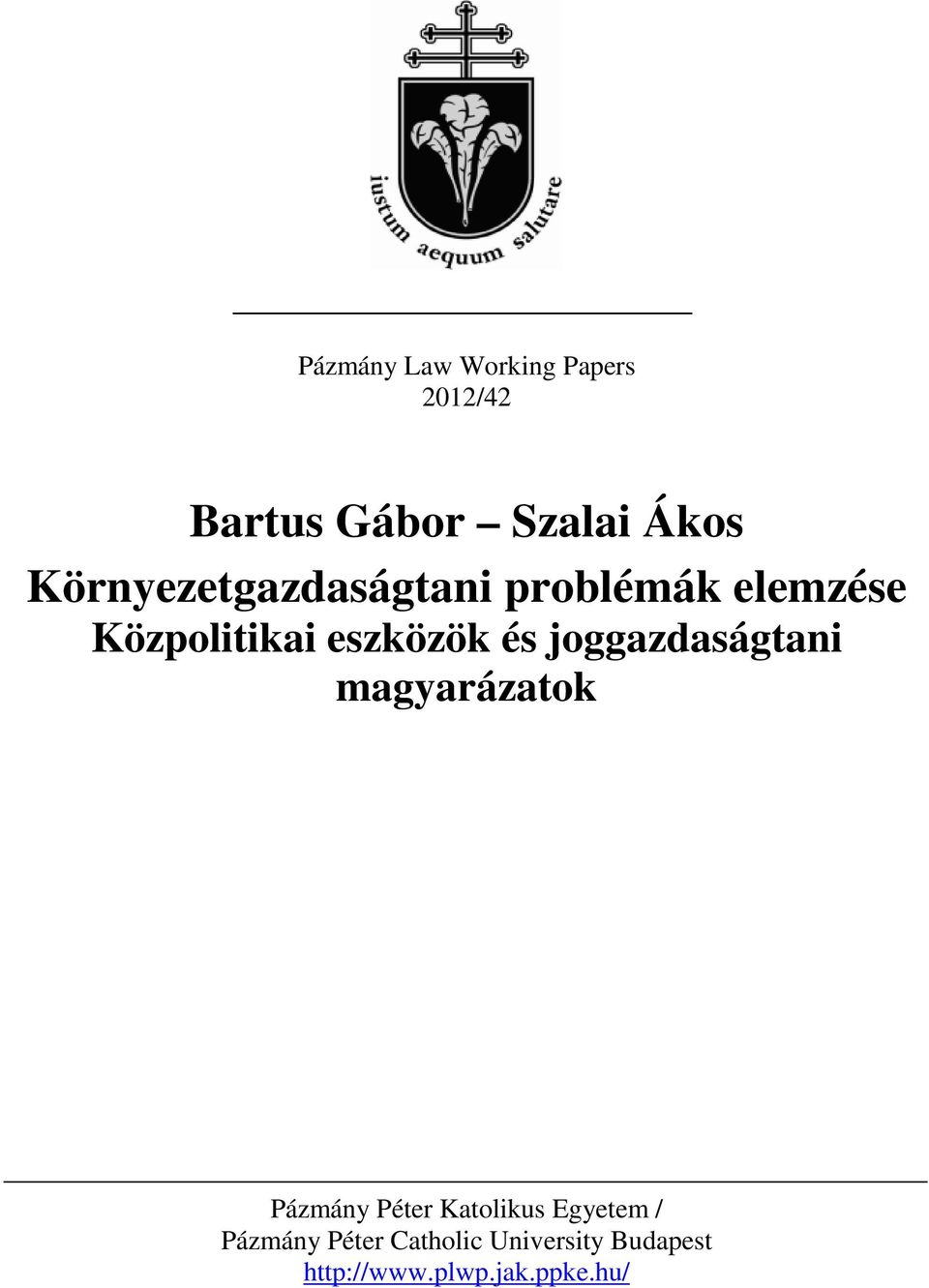 és joggazdaságtani magyarázatok Pázmány Péter Katolikus Egyetem