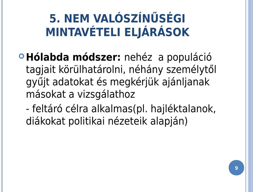 adatokat és megkérjük ajánljanak másokat a vizsgálathoz - feltáró