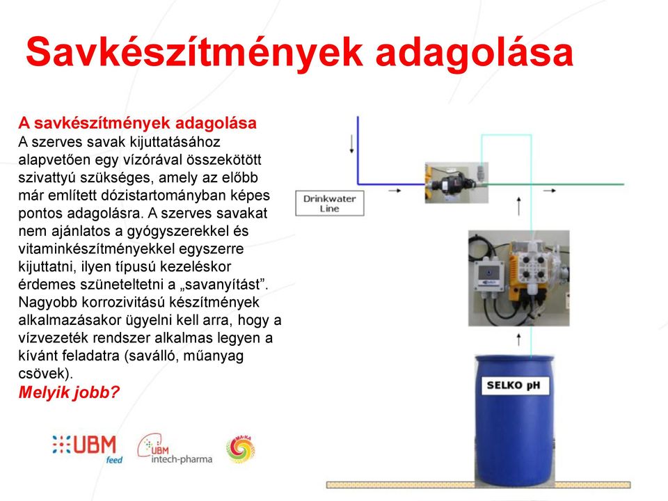 A szerves savakat nem ajánlatos a gyógyszerekkel és vitaminkészítményekkel egyszerre kijuttatni, ilyen típusú kezeléskor érdemes