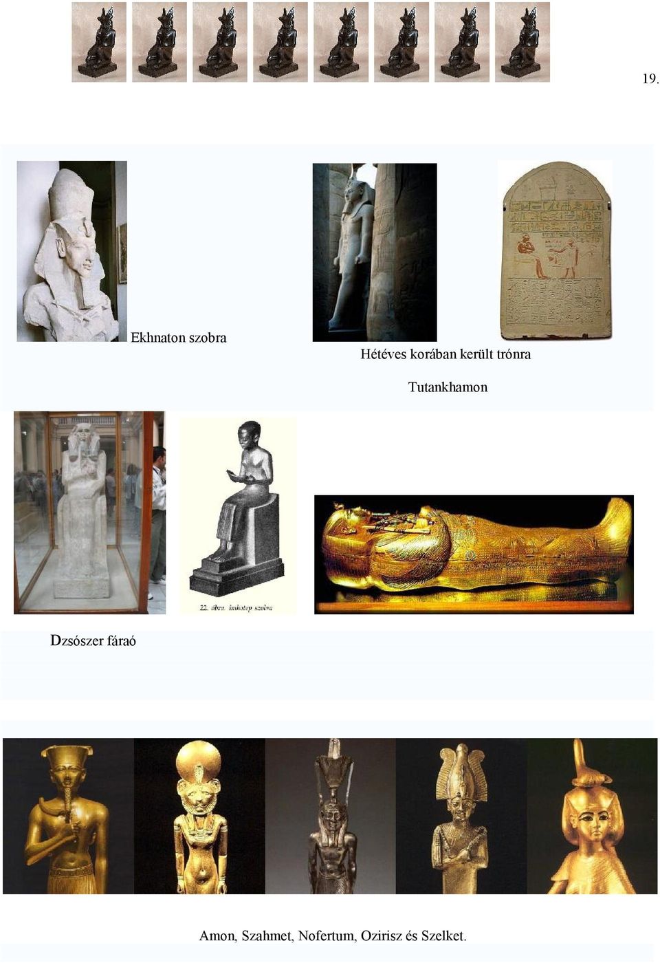 Tutankhamon Dzsószer fáraó