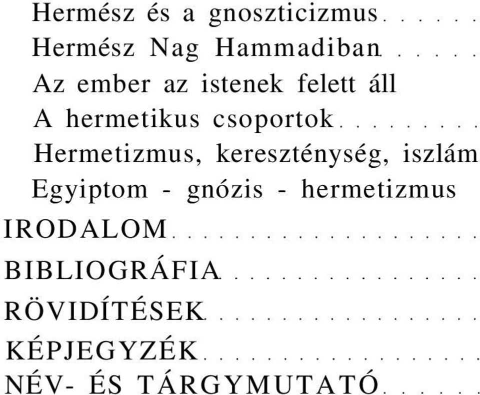 kereszténység, iszlám Egyiptom - gnózis - hermetizmus