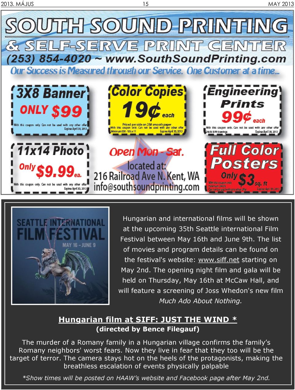 The opening night film and gala will be held on Thursday, May 16th at McCaw Hall, and will feature a screening of Joss Whedon's new film Much Ado About Nothing.