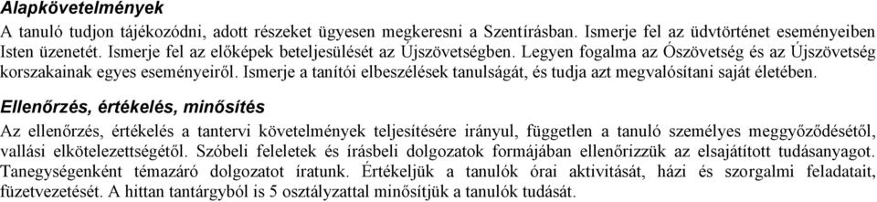 Ismerje a tanítói elbeszélések tanulságát, és tudja azt megvalósítani saját életében.