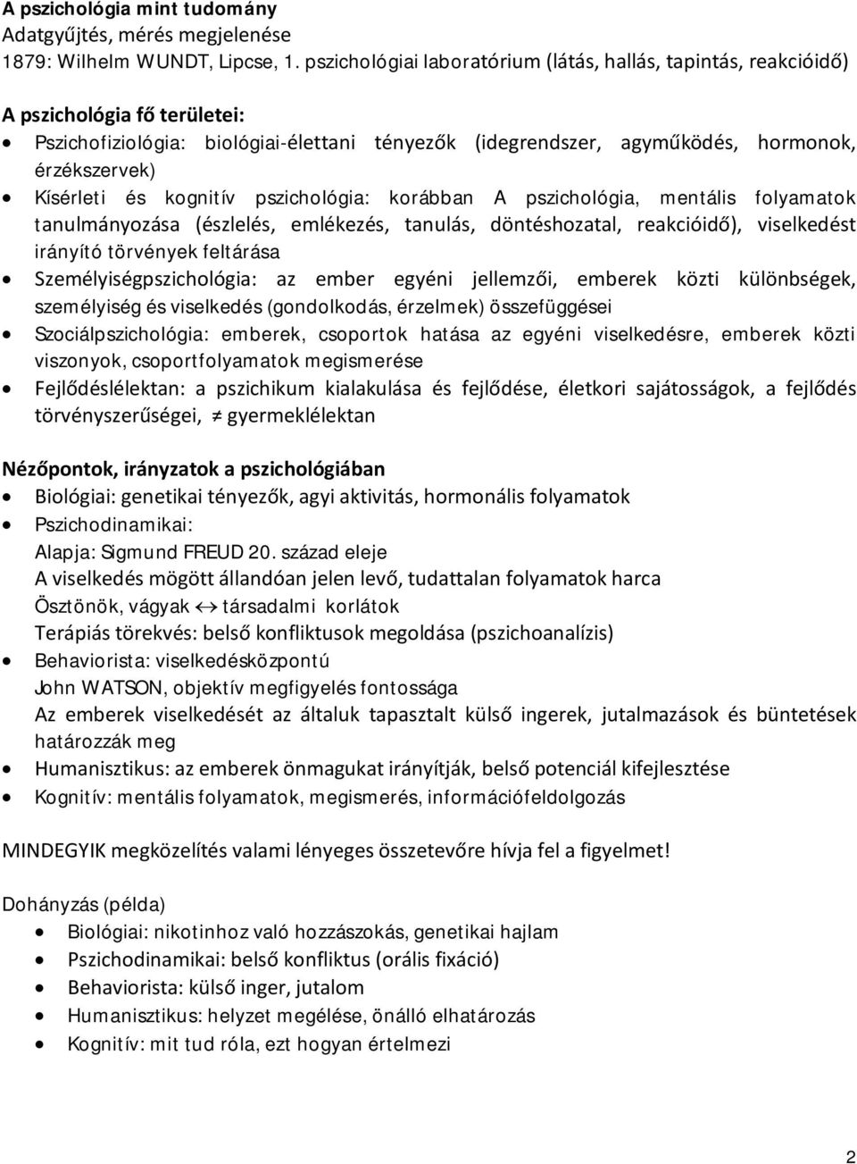 Kísérleti és kognitív pszichológia: korábban A pszichológia, mentális folyamatok tanulmányozása (észlelés, emlékezés, tanulás, döntéshozatal, reakcióidő), viselkedést irányító törvények feltárása