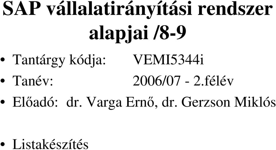 VEMI5344i Tanév: 2006/07-2.