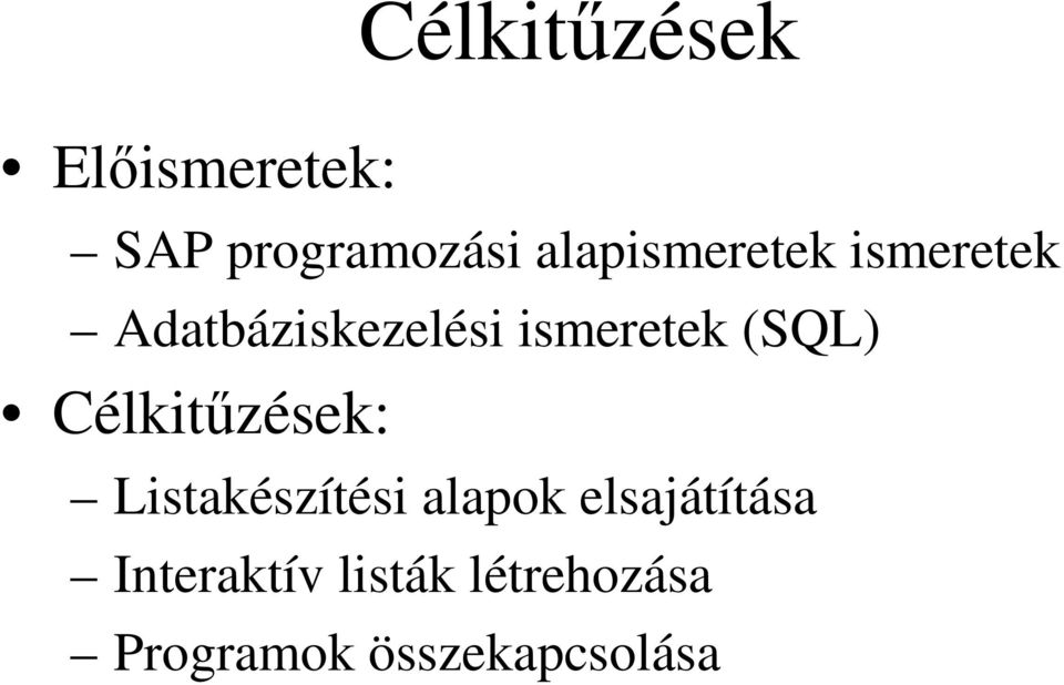 (SQL) Célkitűzések: Listakészítési alapok