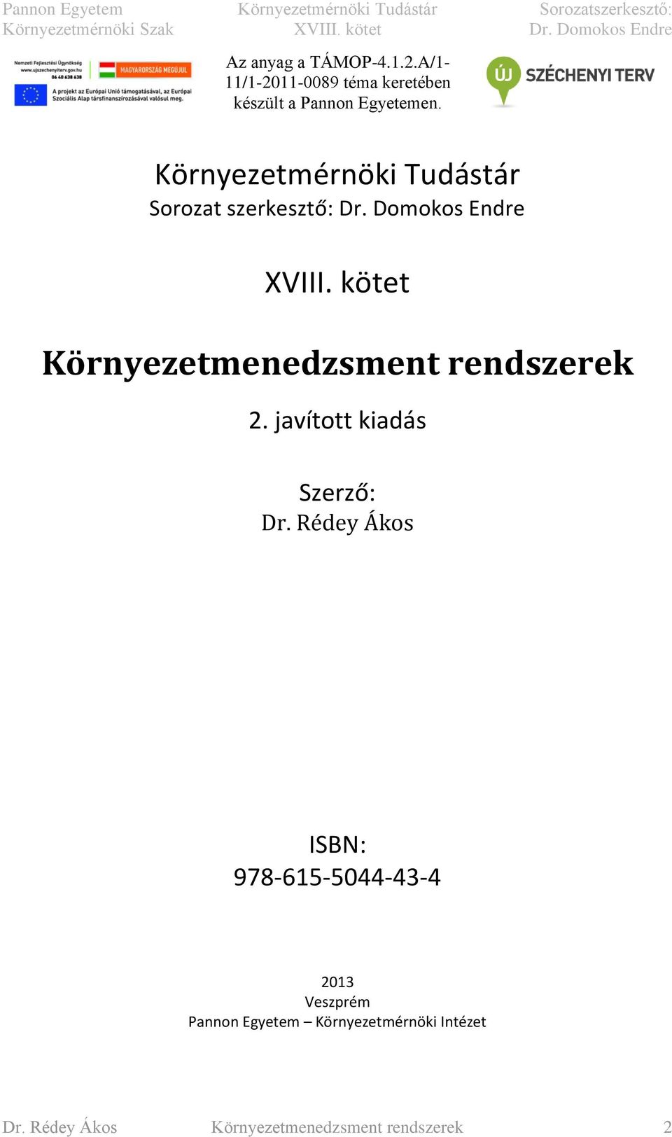 kötet Környezetmenedzsment rendszerek 2. javított kiadás Szerző: Dr.