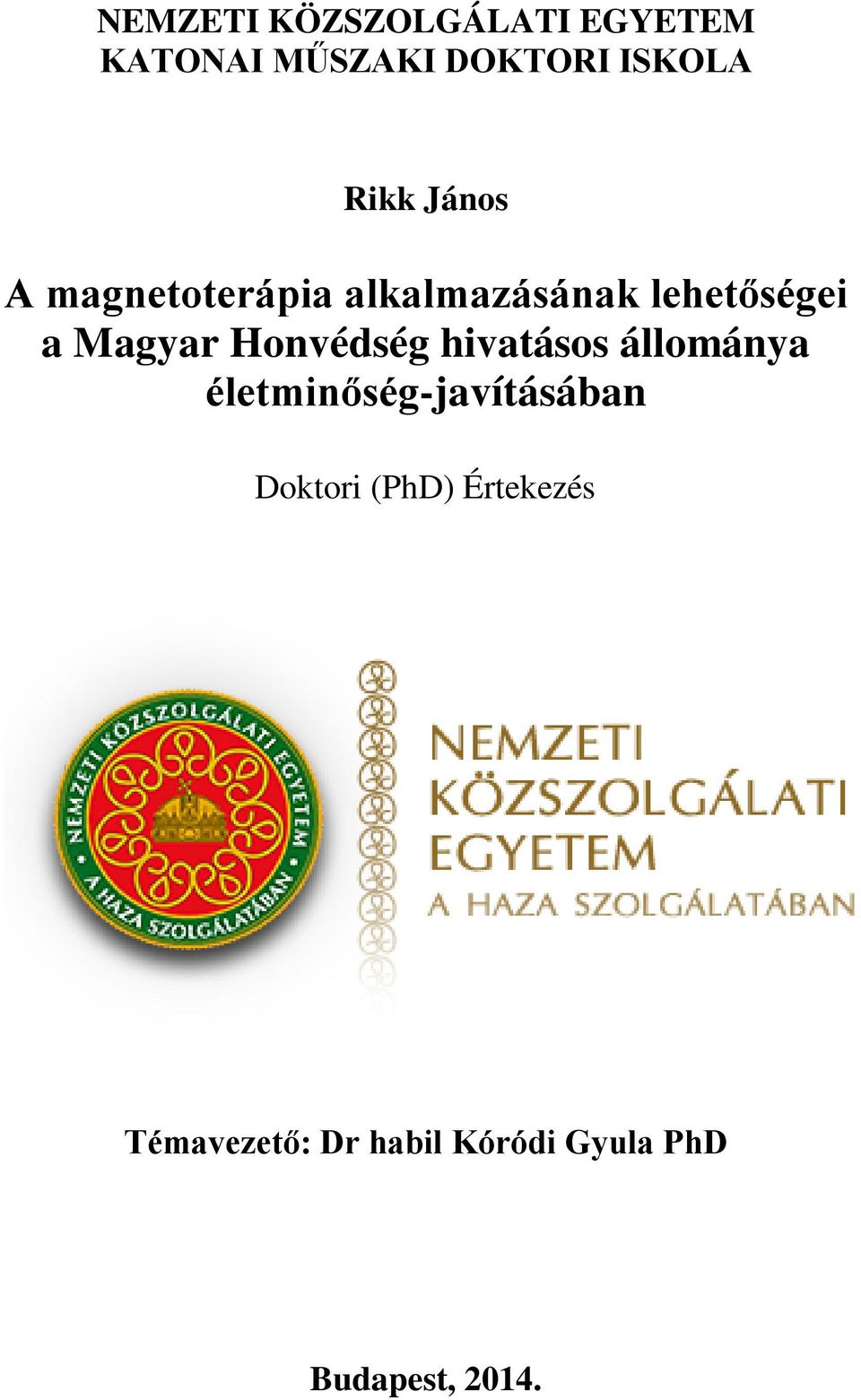 Honvédség hivatásos állománya életminőség-javításában Doktori