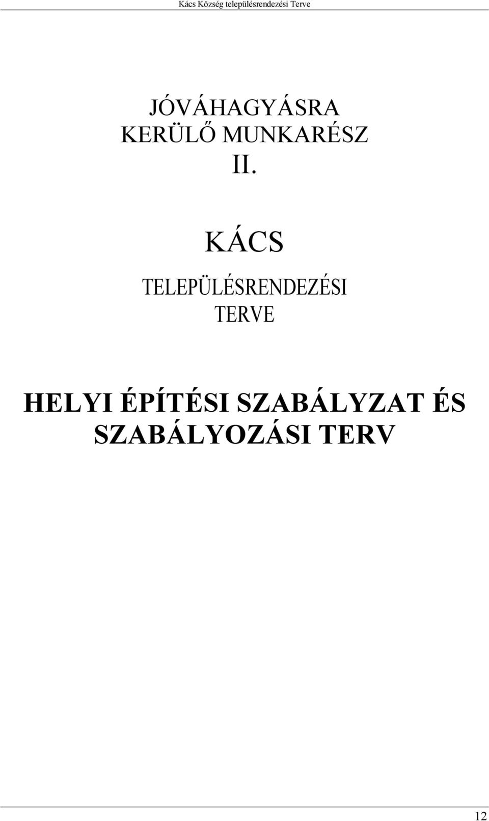 KÁCS TELEPÜLÉSRENDEZÉSI