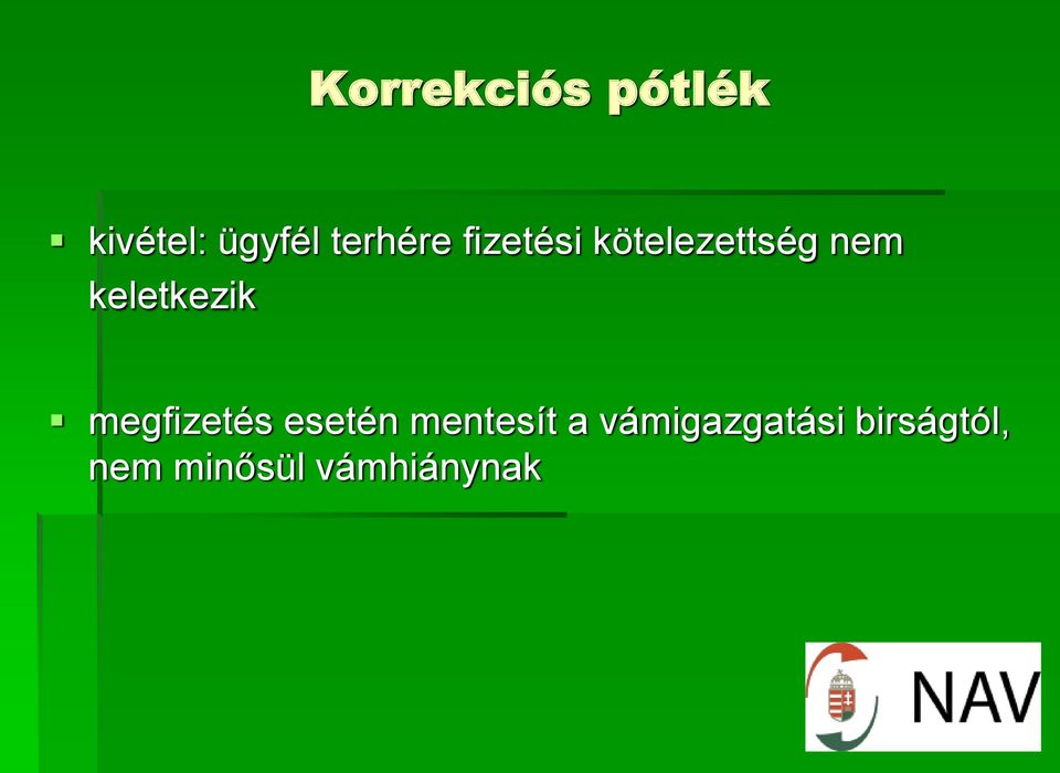 keletkezik megfizetés esetén mentesít a