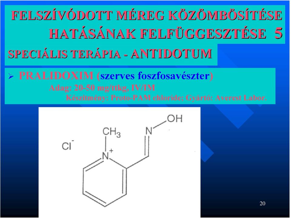 Adag: 20-50 mg/ttkg, IV/IM