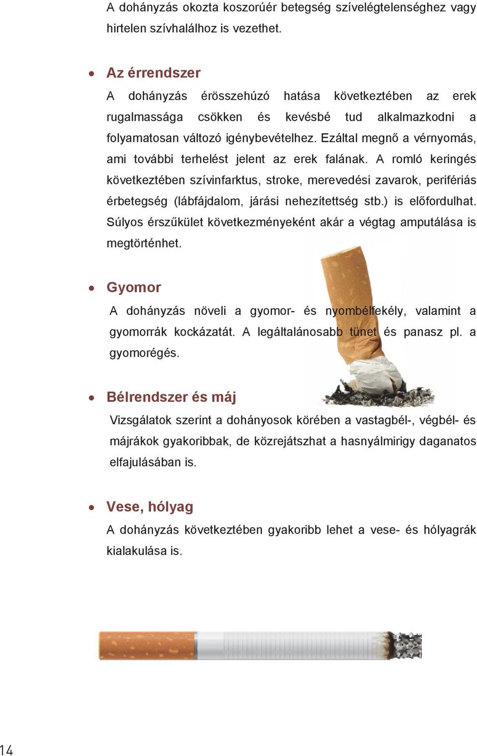 A cigaretta és az alkohol hatása az emberi nyomásra