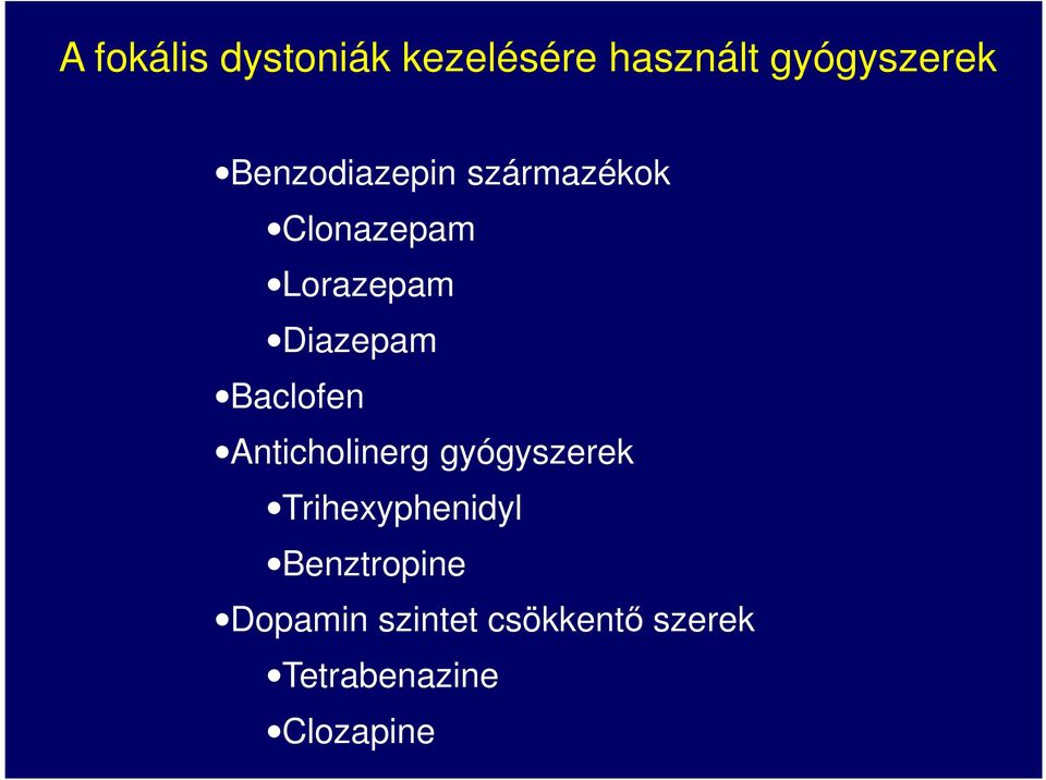 Baclofen Anticholinerg gyógyszerek Trihexyphenidyl