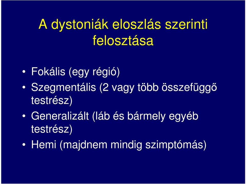 összefüggő testrész) Generalizált (láb és