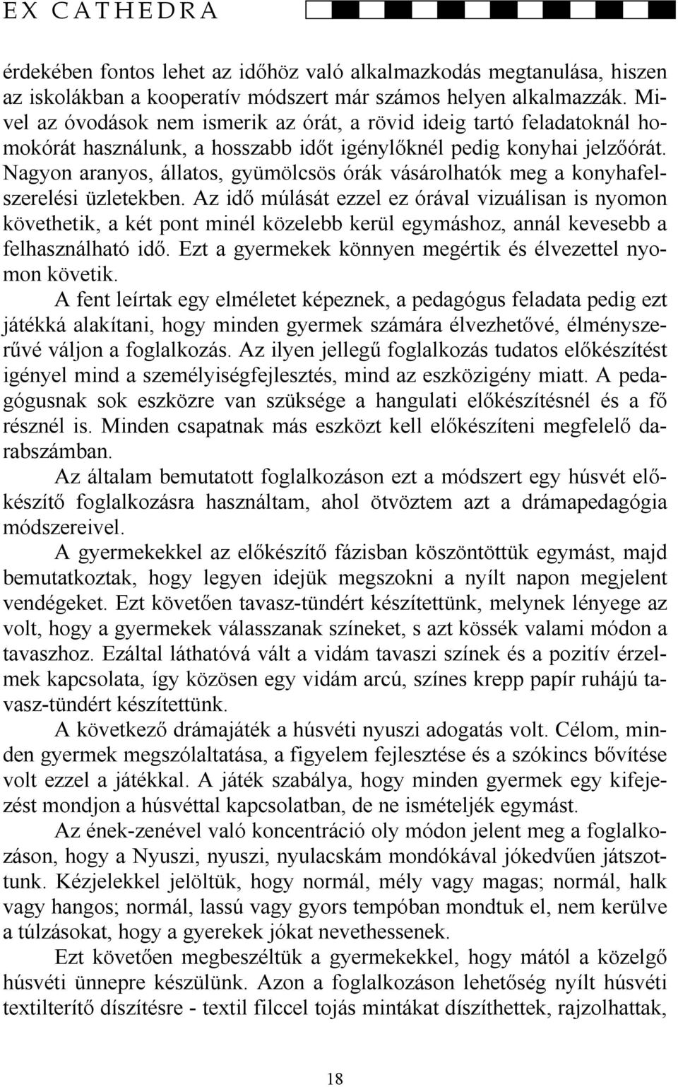 Nagyon aranyos, állatos, gyümölcsös órák vásárolhatók meg a konyhafelszerelési üzletekben.