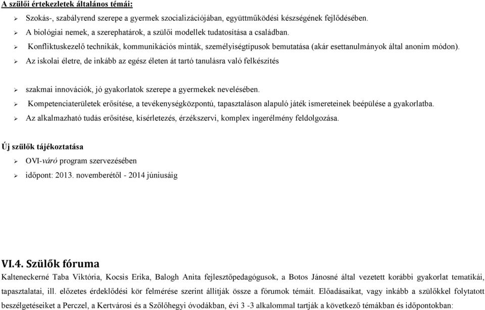 Konfliktuskezelő technikák, kommunikációs minták, személyiségtípusok bemutatása (akár esettanulmányok által anonim módon).