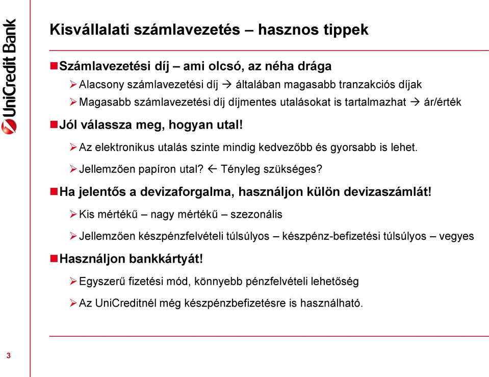 Jellemzően papíron utal? Tényleg szükséges? Ha jelentős a devizaforgalma, használjon külön devizaszámlát!