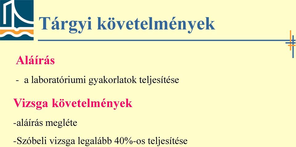 Vizsga követelmények -aláírás megléte