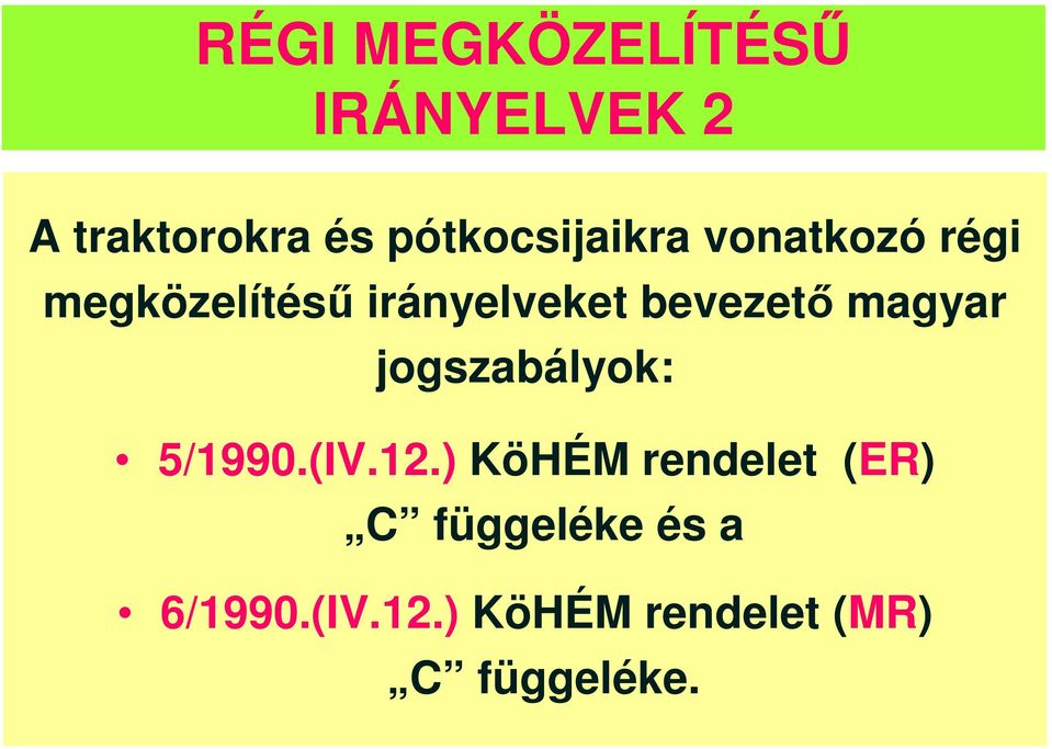 bevezető magyar jogszabályok: 5/1990.(IV.12.