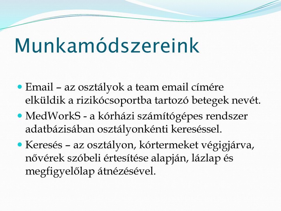 MedWorkS - a kórházi számítógépes rendszer adatbázisában osztályonkénti