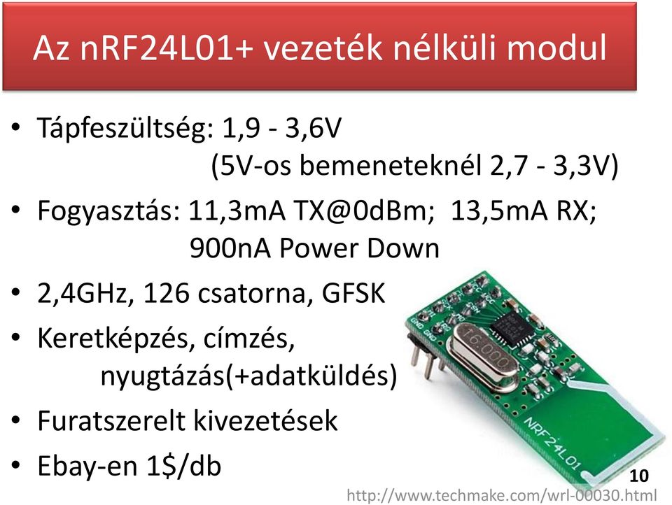 Down 2,4GHz, 126 csatorna, GFSK Keretképzés, címzés,