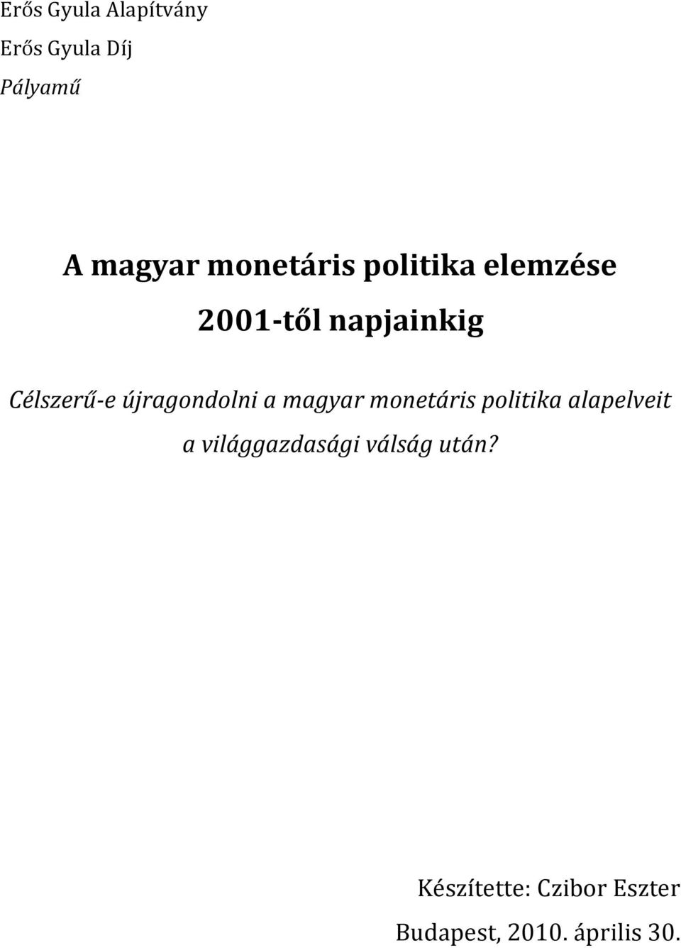 újragondolni a magyar monetáris politika alapelveit a