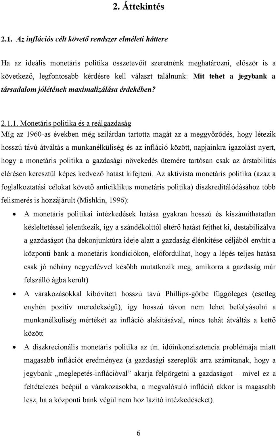 tehet a jegybank a társadalom jólétének maximalizálása érdekében? 2.1.