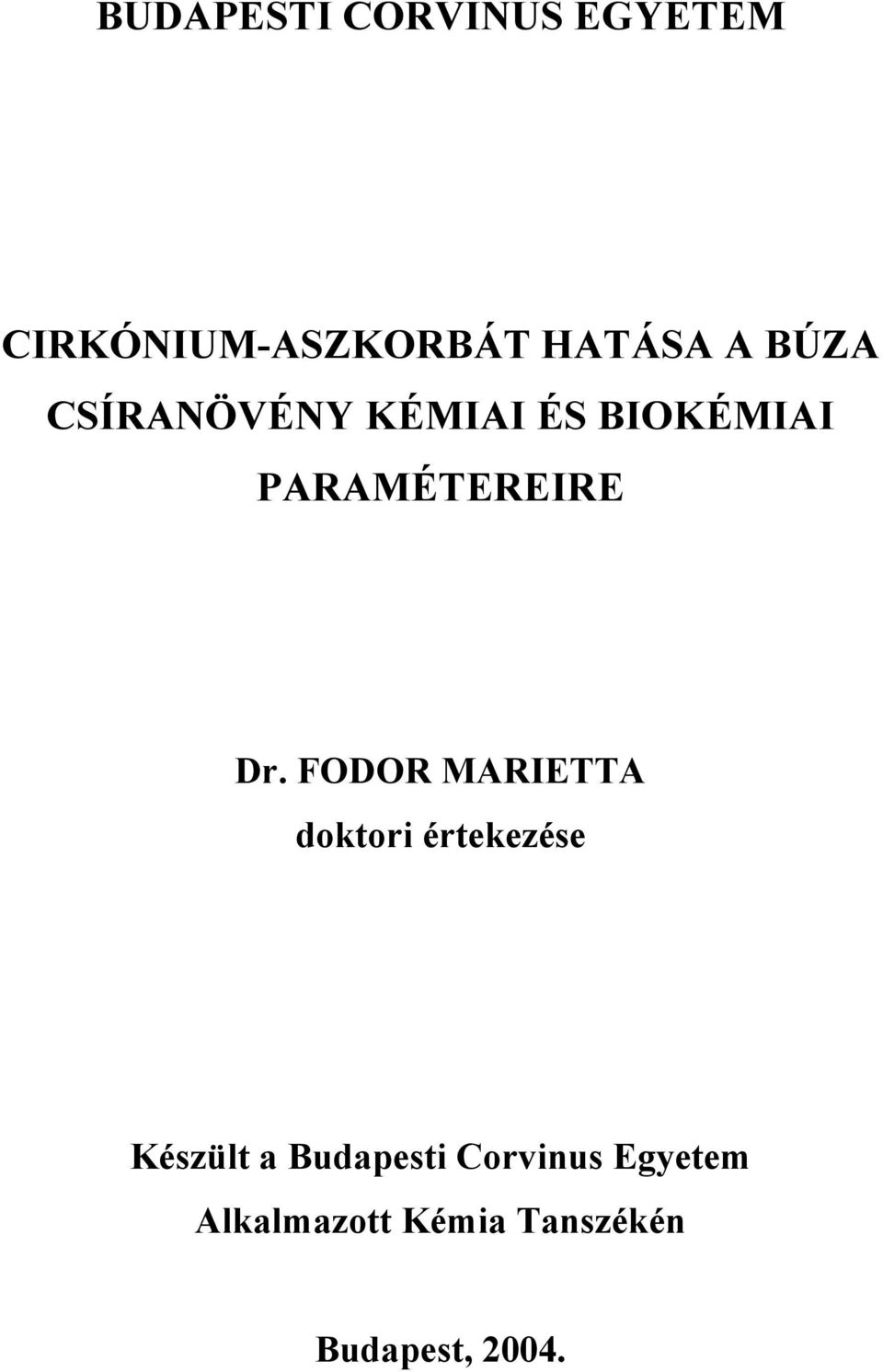 FODOR MARIETTA doktori értekezése Készült a Budapesti