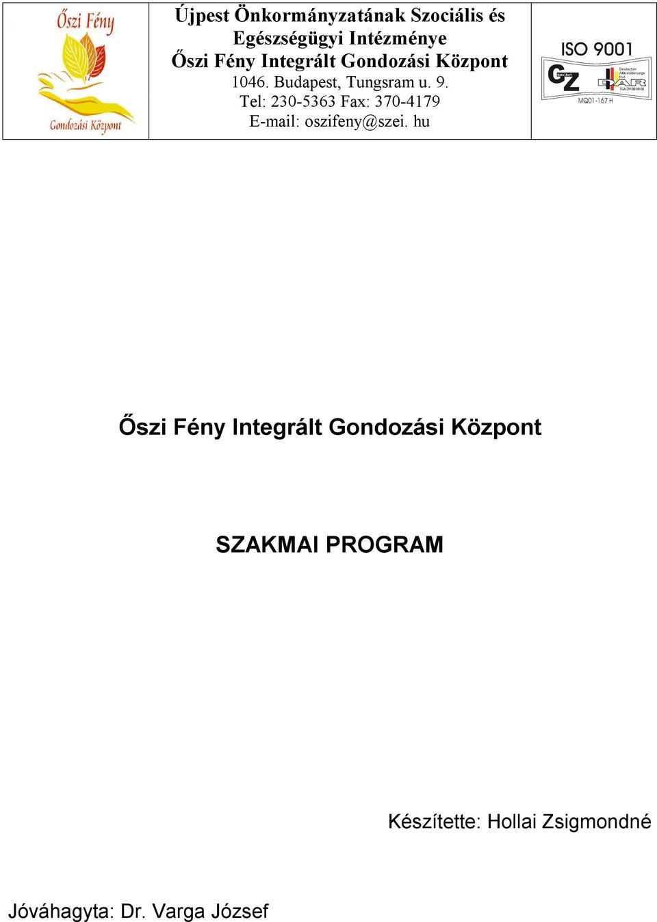 Tel: 230-5363 Fax: 370-4179 E-mail: oszifeny@szei.