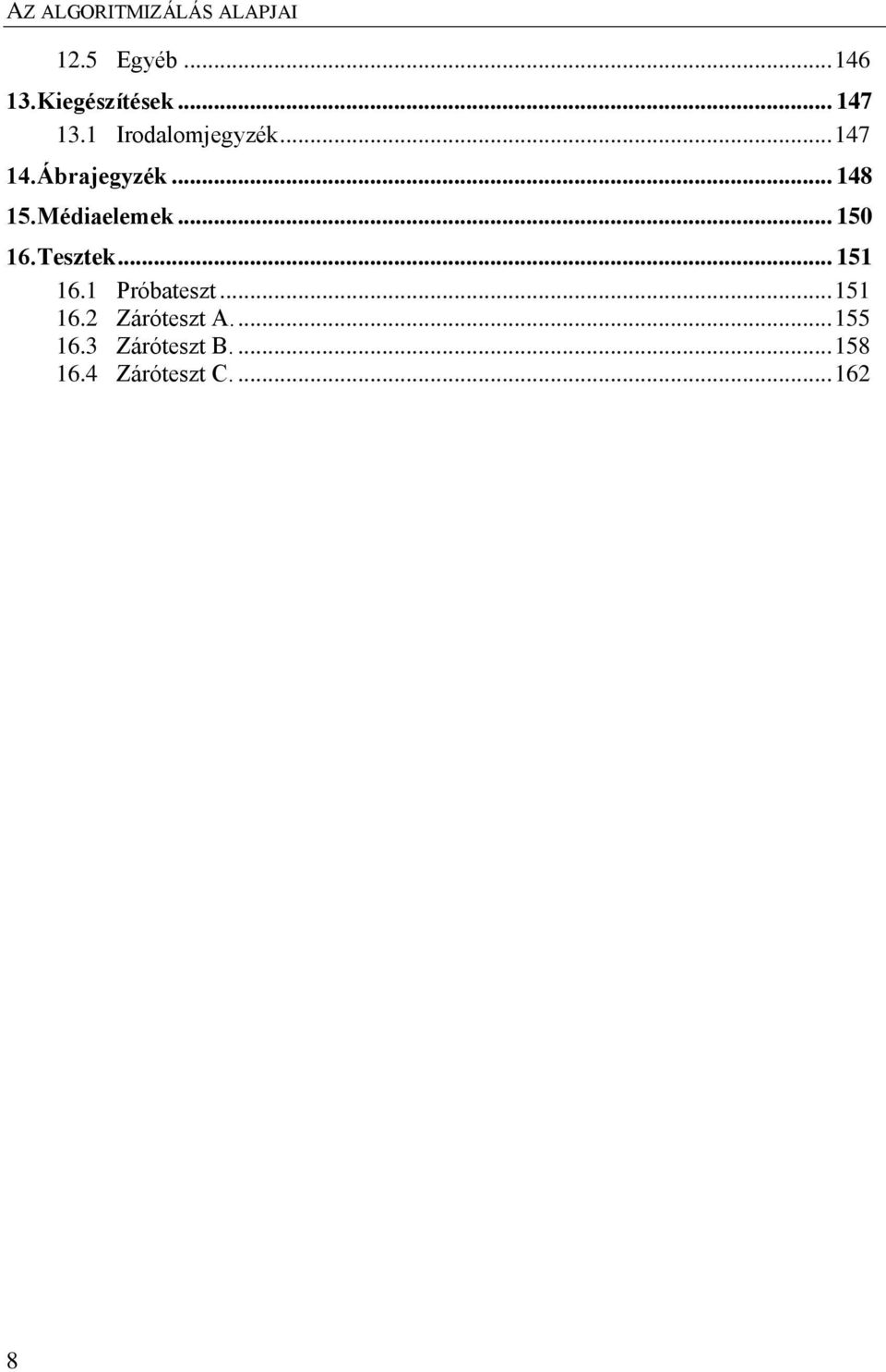 Médiaelemek... 150 16. Tesztek... 151 16.1 Próbateszt.