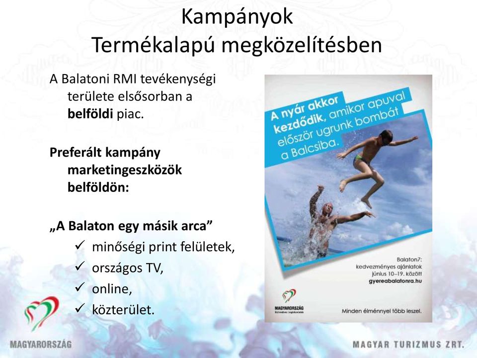 Preferált kampány marketingeszközök belföldön: A Balaton