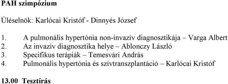 Az invazív diagnosztika helye Ablonczy László 3.