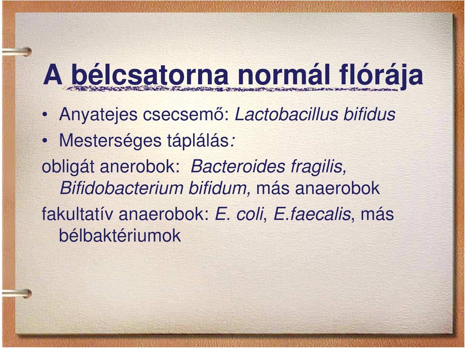 anerobok: Bacteroides fragilis, Bifidobacterium bifidum,