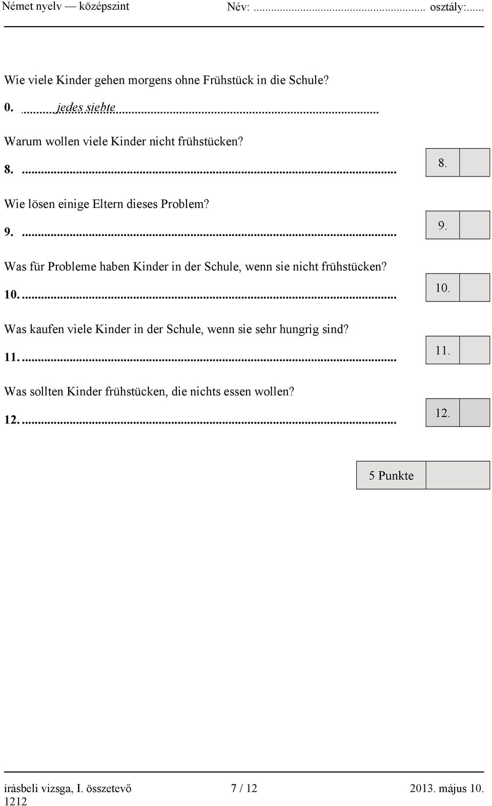 ... Was für Probleme haben Kinder in der Schule, wenn sie nicht frühstücken? 10.