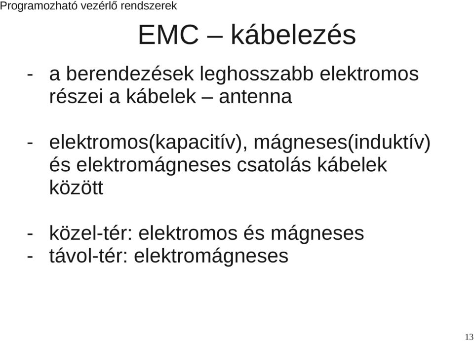 mágneses(induktív) és elektromágneses csatolás kábelek