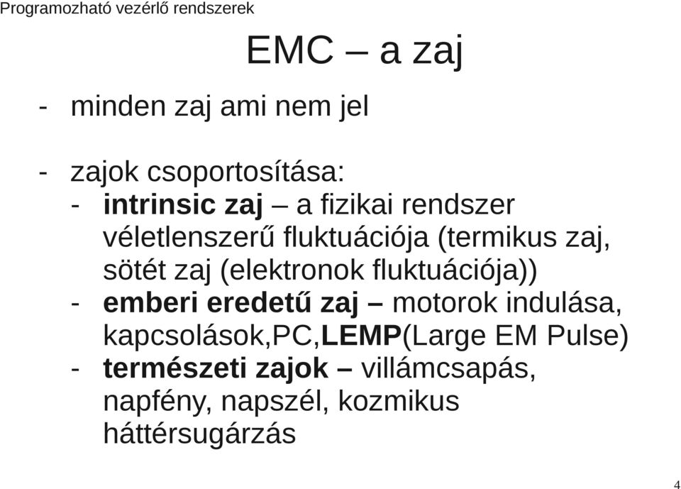 fluktuációja)) - emberi eredetű zaj motorok indulása, kapcsolások,pc,lemp(large