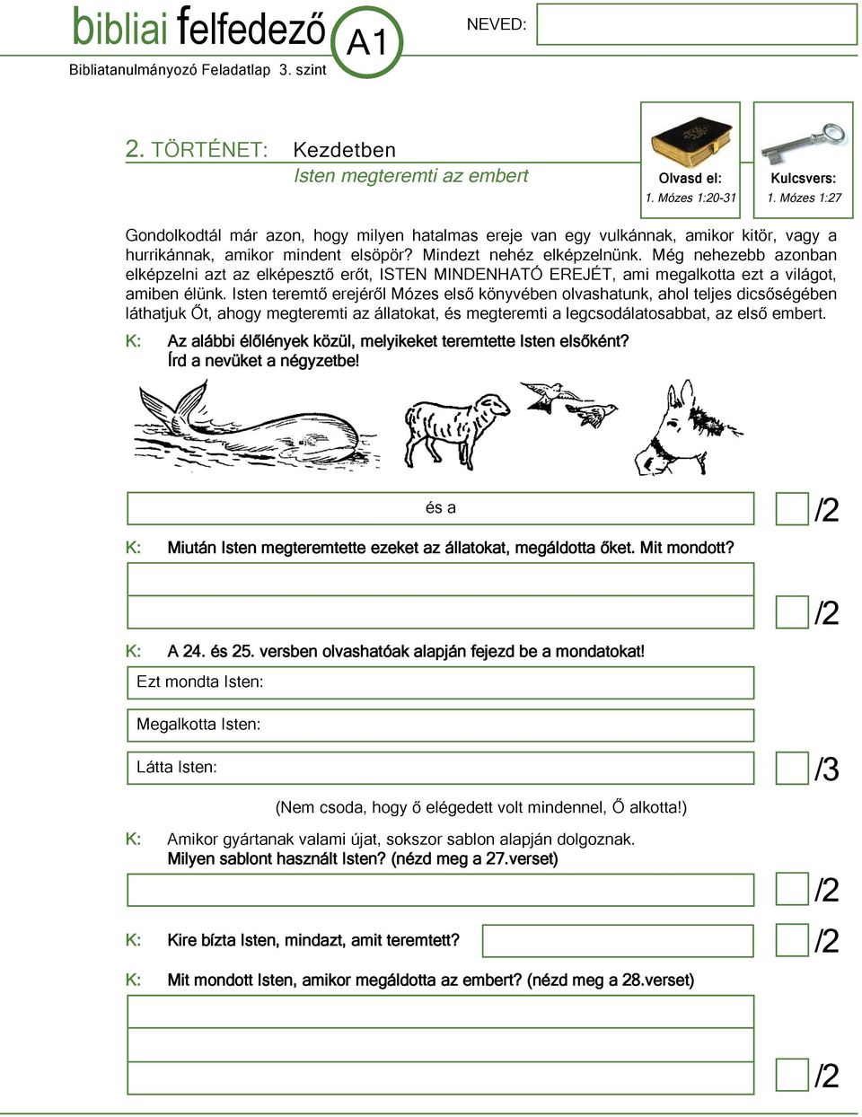 Még nehezebb azonban elképzelni azt az elképesztő erőt, ISTen MInDenHATÓ erejét, ami megalkotta ezt a világot, amiben élünk.