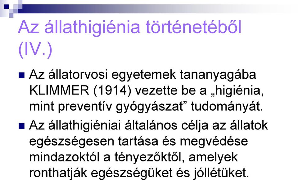 higiénia, mint preventív gyógyászat tudományát.