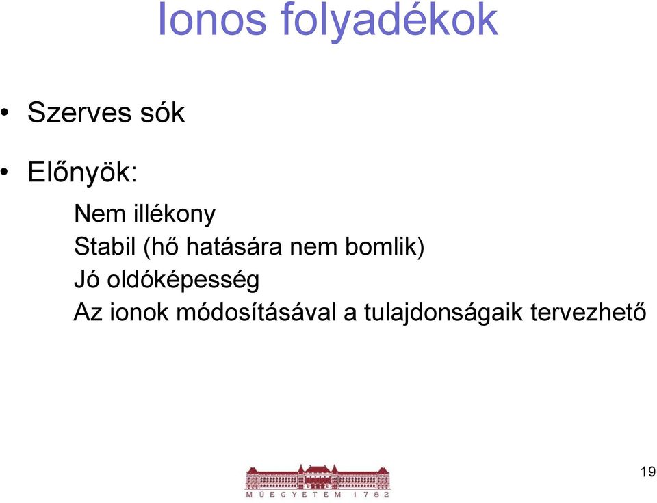 bomlik) Jó oldóképesség Az ionok