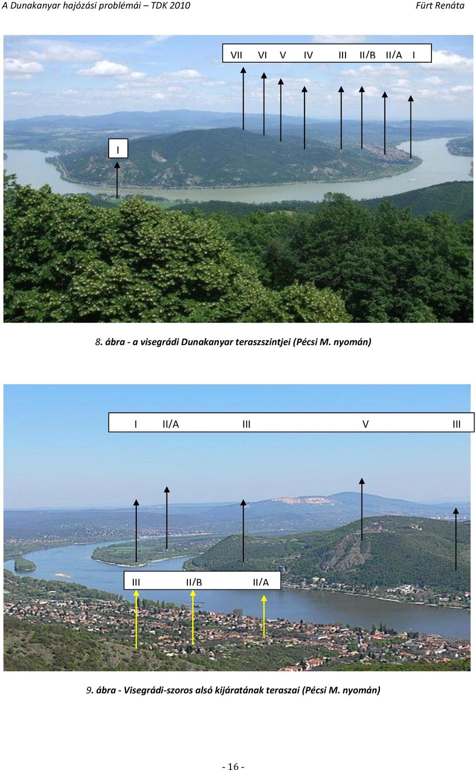 (Pécsi M. nyomán) I II/A III V III III II/B II/A 9.