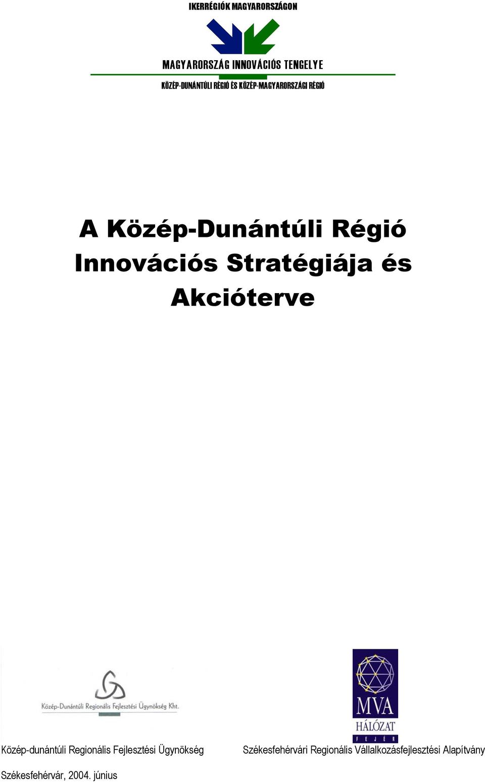 Stratégiája és Akcióterve Közép-dunántúli Regionális Fejlesztési Ügynökség