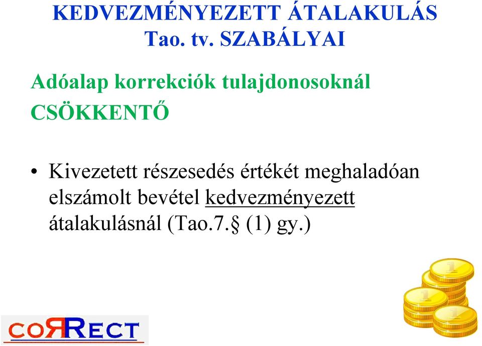 CSÖKKENTŐ Kivezetett részesedés értékét