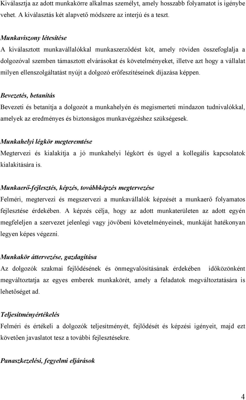 milyen ellenszolgáltatást nyújt a dolgozó erőfeszítéseinek díjazása képpen.