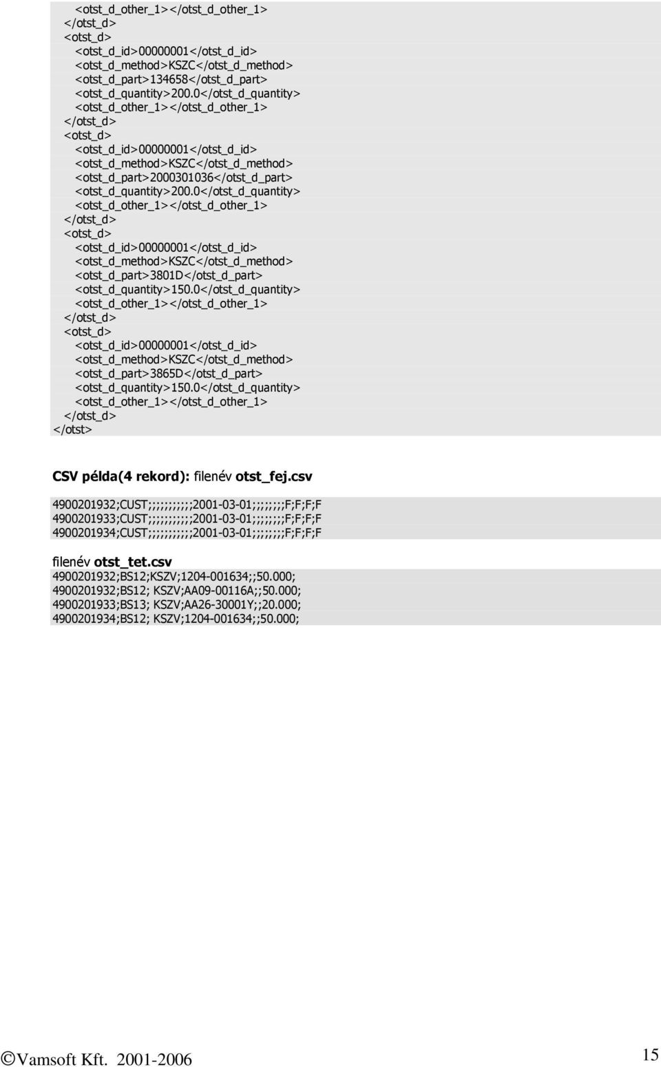 0</otst_d_quantity> <otst_d_other_1></otst_d_other_1> </otst_d> <otst_d> <otst_d_id>00000001</otst_d_id> <otst_d_method>kszc</otst_d_method> <otst_d_part>3801d</otst_d_part> <otst_d_quantity>150.