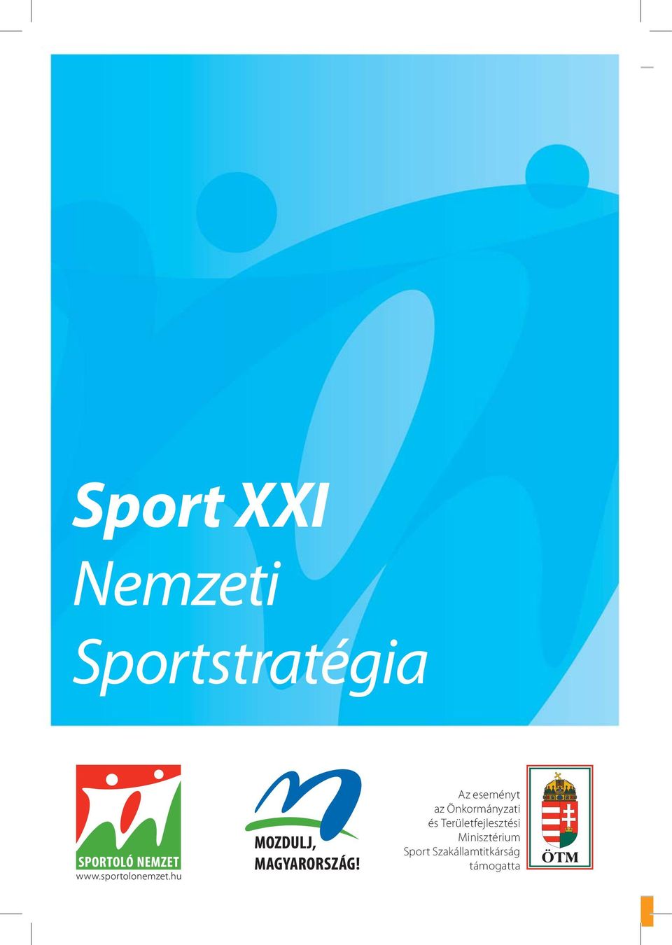 Sportstratégia Az eseményt az Önkormányzati