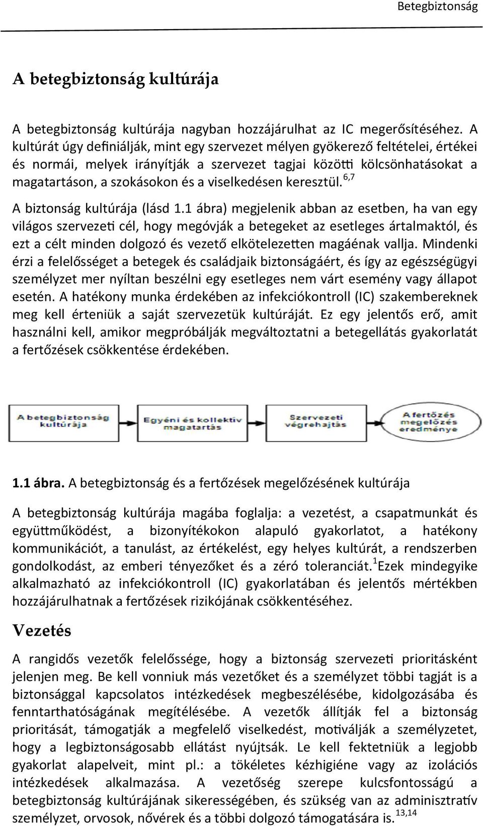 viselkedésen keresztül. 6,7 A biztonság kultúrája (lásd 1.